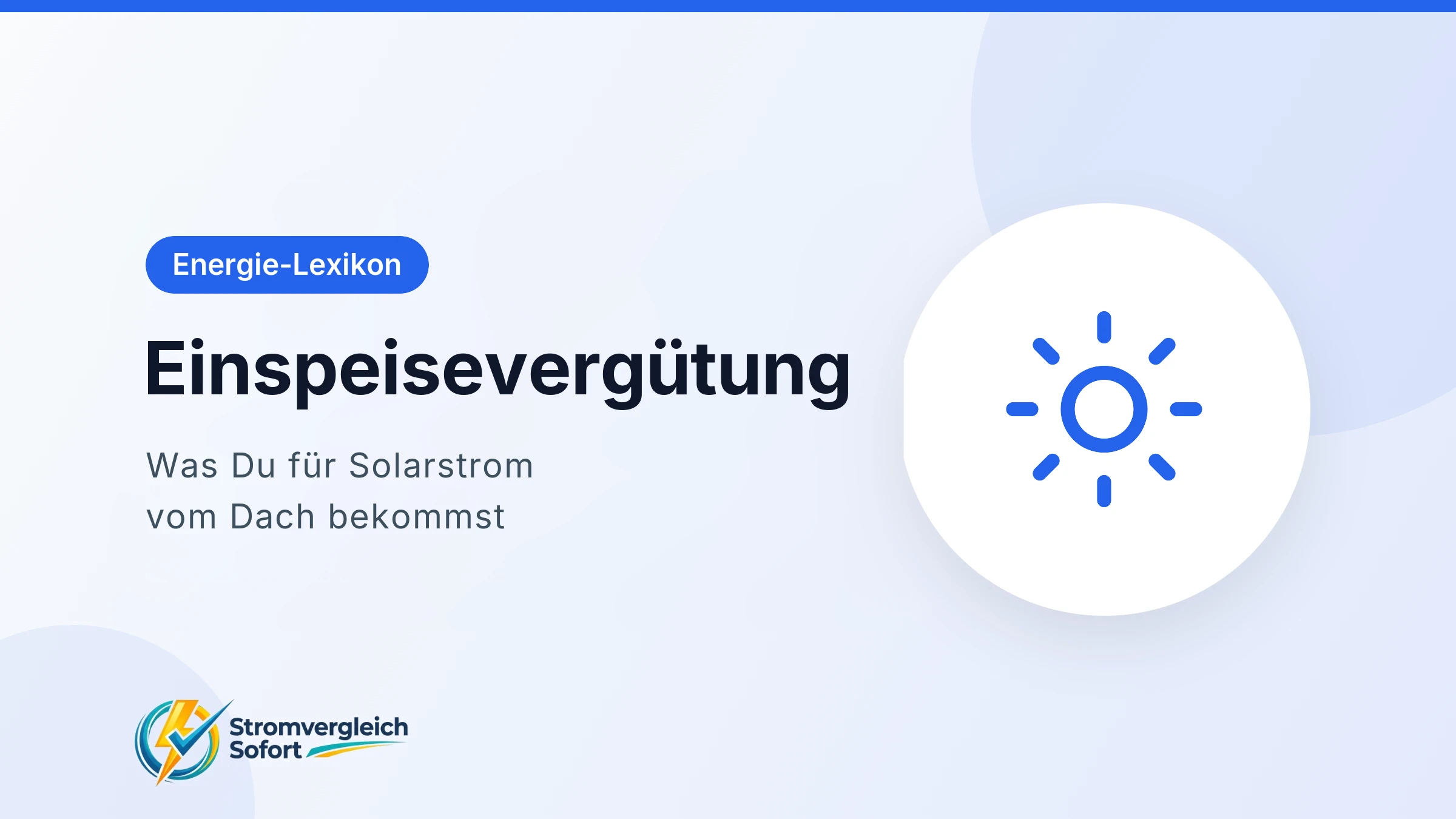 Titelgrafik Einspeisevergütung: Was Du für Solarstrom vom Dach bekommst